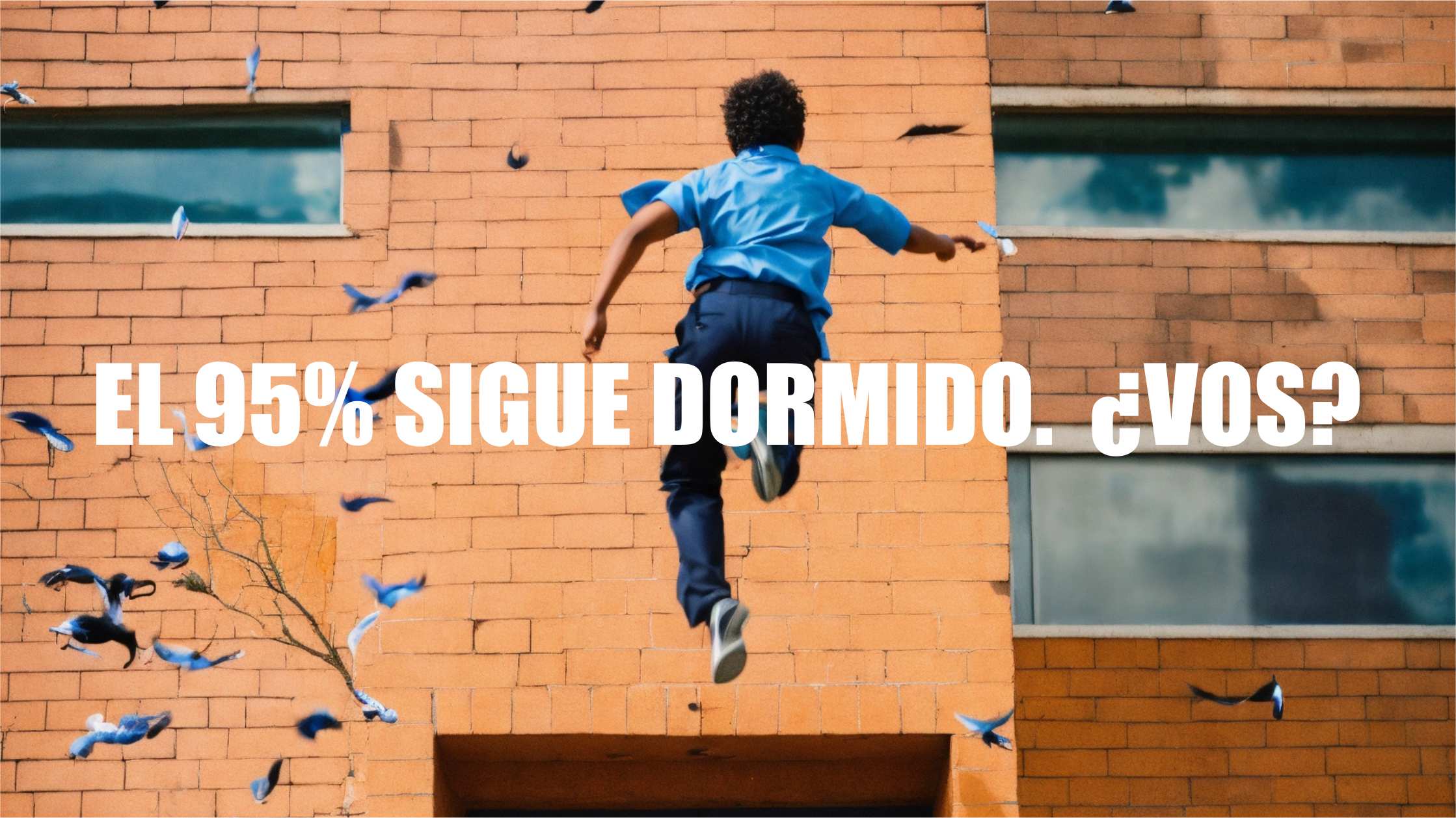 El 95% sigue dormido. ¿Vos?